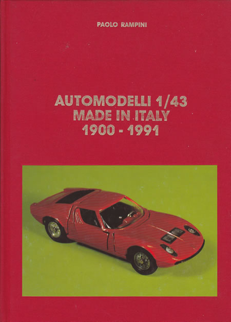 Libro Automodelli Burago 1:43 Made in Italy di Paolo Rampini
